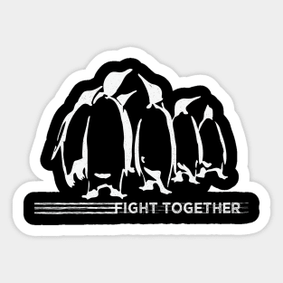 We fight together Tshirt Sticker